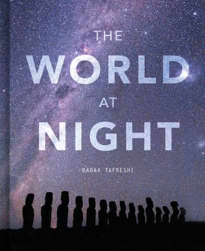 The World at Night: Spectacular photographs of the night sky book cover by Babak Tafreshi