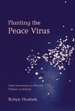 Planting the Peace Virus: Early Intervention to Prevent Violence in Schools (Lucky Duck Books) book cover by Robyn Hromek