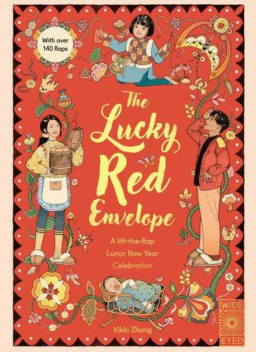 The Lucky Red Envelope: A lift-the-flap Lunar New Year Celebration: With over 140 flaps (Lift-The-Flap Celebrations) book cover by Vikki Zhang