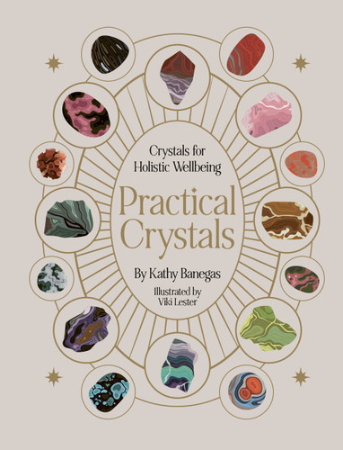 Practical Crystals: Crystals for Holistic Wellbeing (Practical MBS) book cover by Kathy Banegas