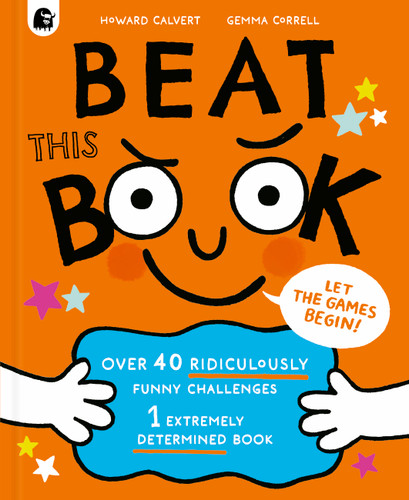 Beat This Book: Over 40 Ridiculously Funny Challenges - 1 Extremely Determined Book book cover by Howard Calvert