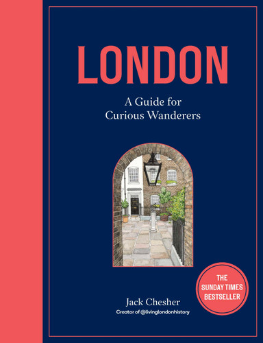 London: A Guide for Curious Wanderers: The Sunday Times Bestseller book cover by Jack Chesher
