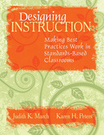 Designing Instruction: Making Best Practices Work in Standards-Based Classrooms book cover by Judith K. March, Karen H. Peters