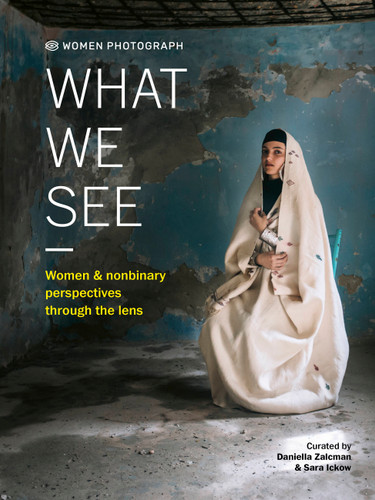 Women Photograph: What We See: Women and nonbinary perspectives through the lens book cover by 