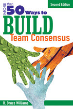 More Than 50 Ways to Build Team Consensus book cover by R. Bruce Williams