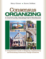 Consensus Organizing:  A Community Development Workbook: A Comprehensive Guide to Designing, Implementing, and Evaluating Community Change Initiatives book cover by Mary L. Ohmer, Karen DeMasi