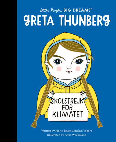 Greta Thunberg (Little People, BIG DREAMS) book cover by Maria Isabel Sanchez Vegara