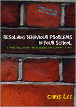Resolving Behaviour Problems in your School: A Practical Guide for Teachers and Support Staff book cover by Chris Lee