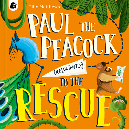 Paul the Peacock (Reluctantly) to the Rescue (Peacock Tales) book cover by Tilly Matthews