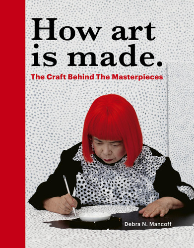 How Art is Made: The Craft Behind the Masterpieces book cover by Debra N Mancoff