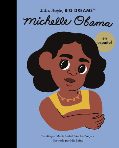 Michelle Obama (Spanish Edition) (Little People, BIG DREAMS en Español) book cover by Maria Isabel Sanchez Vegara