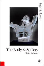 The Body and Society: Explorations in Social Theory (Published in association with Theory, Culture & Society) book cover by Bryan S Turner