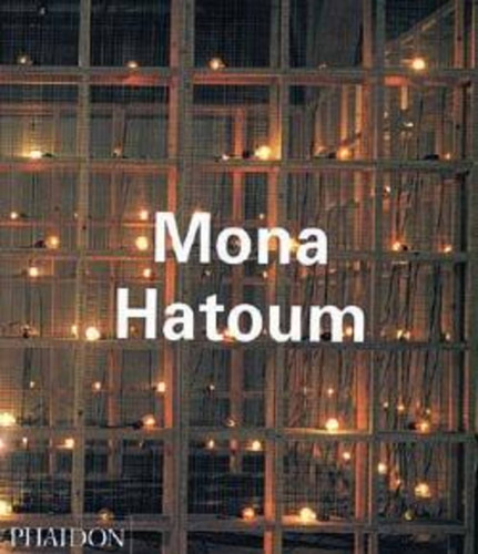 Mona Hatoum (Phaidon Contemporary Artists Series) book cover by Michael Archer, Guy Brett, Catherine Zegher