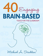 40 Engaging Brain-Based Tools for the Classroom book cover by Michael A. Scaddan