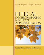 Ethical Decision Making in School Administration: Leadership as Moral Architecture book cover by Paul A. Wagner, Douglas J. Simpson