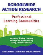 Schoolwide Action Research for Professional Learning Communities: Improving Student Learning Through The Whole-Faculty Study Groups Approach book cover by 