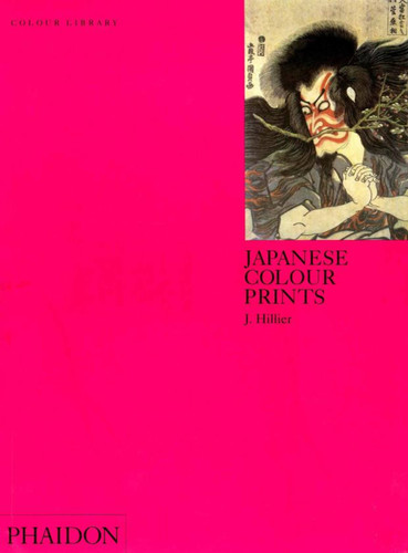 Japanese Colour Prints: Colour Library (Colour Library) book cover by J Hillier