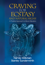 Craving for Ecstasy and Natural Highs: A Positive Approach to Mood Alteration book cover by Harvey B. Milkman, Stanley G. Sunderwirth