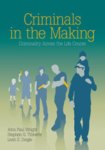 Criminals in the Making: Criminality Across the Life Course book cover by John Paul Wright, Stephen G. Tibbetts, Leah E. Daigle