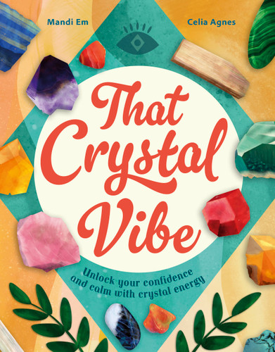 That Crystal Vibe: Unlock your confidence and calm with crystal energy book cover by Mandi Em