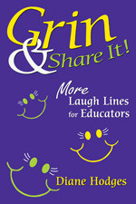 Grin & Share It!: More Laugh Lines for Educators book cover by Diane Hodges