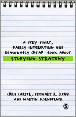 A Very Short, Fairly Interesting and Reasonably Cheap Book About Studying Strategy (Very Short, Fairly Interesting & Cheap Books) book cover by Chris Carter, Stewart R Clegg, Martin Kornberger