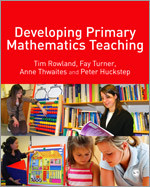 Developing Primary Mathematics Teaching: Reflecting on Practice with the Knowledge Quartet book cover by Tim Rowland, Fay Turner, Anne Thwaites, Peter Huckstep