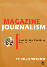 Magazine Journalism (Journalism Studies: Key Texts) book cover by Tim Holmes, Liz Nice