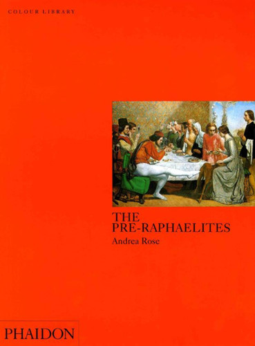 The Pre-Raphaelites: Colour Library (Colour Library) book cover by Andrea Rose
