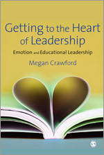 Getting to the Heart of Leadership: Emotion and Educational Leadership book cover by Megan Crawford