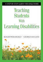 Teaching Students With Learning Disabilities: A Step-by-Step Guide for Educators book cover by Roger Pierangelo, George Giuliani