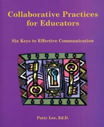Collaborative Practices for Educators: Six Keys to Effective Communication book cover by Patty Lee