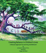 Creating Balance in Children′s Lives: A Natural Approach to Learning and Behavior book cover by Lorraine O. Moore, Peggy Henrikson