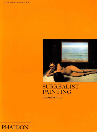 Surrealist Painting: Colour Library (Colour Library) book cover by Simon Wilson