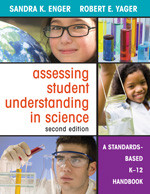 Assessing Student Understanding in Science: A Standards-Based K-12 Handbook book cover by Sandra K. Enger, Robert E. Yager