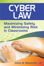 Cyber Law: Maximizing Safety and Minimizing Risk in Classrooms book cover by Aimee M. Bissonette, J.D.
