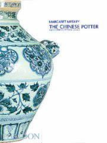 The Chinese Potter: A practical history of Chinese ceramics book cover by P A Sykes Hunters, Margaret Medley, Gisela M A Richter