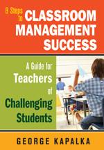 Eight Steps to Classroom Management Success: A Guide for Teachers of Challenging Students book cover by George Kapalka