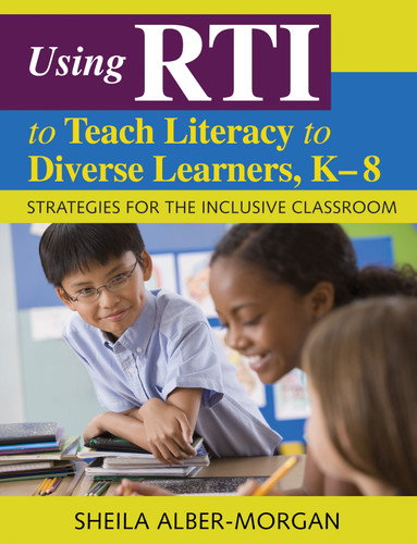Using RTI to Teach Literacy to Diverse Learners, K-8: Strategies for the Inclusive Classroom book cover by Sheila Alber-Morgan