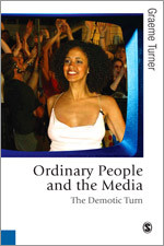 Ordinary People and the Media: The Demotic Turn (Published in association with Theory, Culture & Society) book cover by Graeme Turner