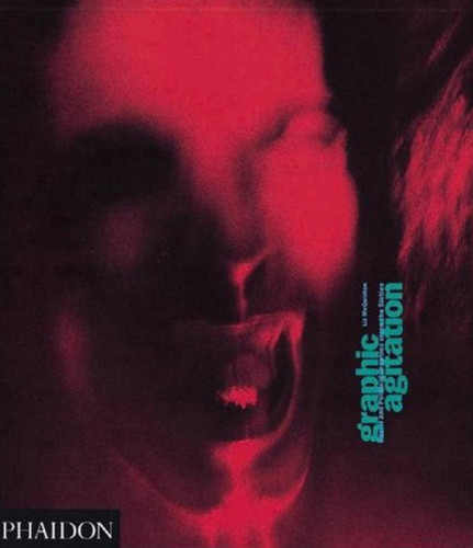 Graphic Agitation: Social and Political Graphics since the Sixties book cover by Liz McQuiston