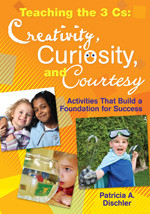Teaching the 3 Cs: Creativity, Curiosity, and Courtesy: Activities That Build a Foundation for Success book cover by 
