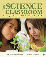 Your Science Classroom: Becoming an Elementary / Middle School Science Teacher book cover by M. Jenice Goldston, Laura Downey