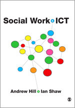 Social Work and ICT book cover by Andrew Hill, Ian Shaw