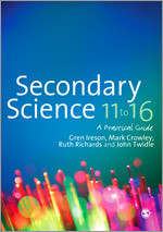 Secondary Science 11 to 16: A Practical Guide book cover by Gren Ireson, Mark Crowley, Ruth Richards, John Twidle