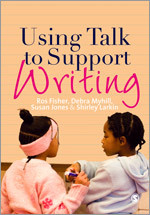 Using Talk to Support Writing book cover by Ros Fisher, Susan Jones, Shirley Larkin, Debra Myhill