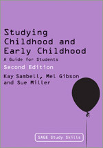 Studying Childhood and Early Childhood: A Guide for Students (SAGE Study Skills Series) book cover by Kay Sambell, Mel Gibson, Sue Miller