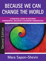 Because We Can Change the World: A Practical Guide to Building Cooperative, Inclusive Classroom Communities book cover by Mara Sapon-Shevin