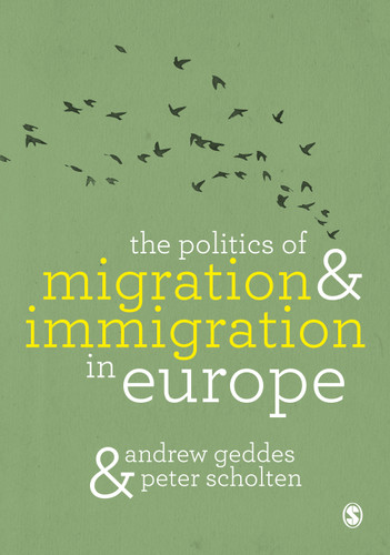 The Politics of Migration and Immigration in Europe book cover by Andrew Geddes, Peter Scholten