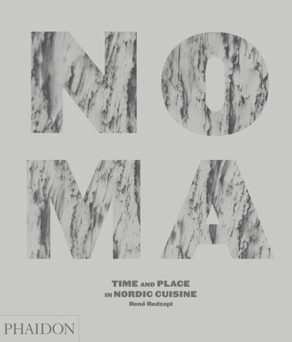 Noma: Time and Place in Nordic Cuisine book cover by René Redzepi